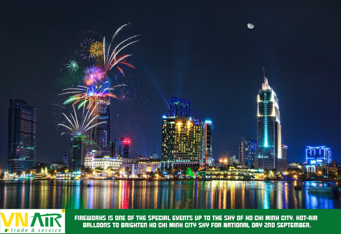 Fireworks, hot air balloons will be brighten up the sky of Ho Chi Minh City to celebrate the 78th anniversary of the National Day on 2nd September.